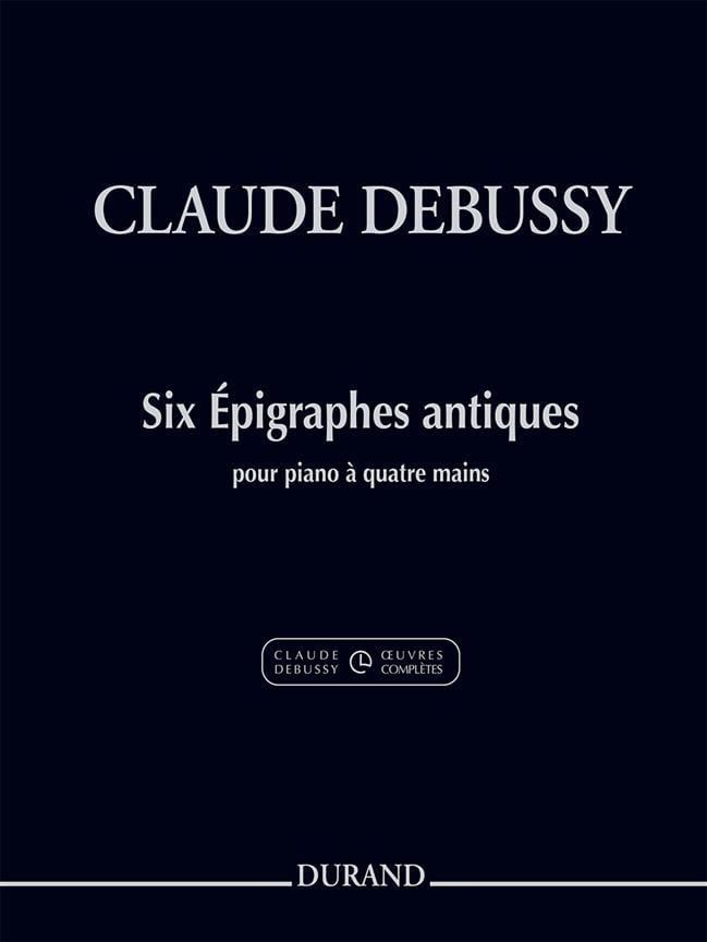Six Épigraphes antiques pour piano à quatre mains
